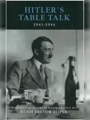 Hitler’s Table Talk by Hugh Trevor & Roper