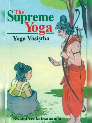 The Supreme Yoga Vasistha