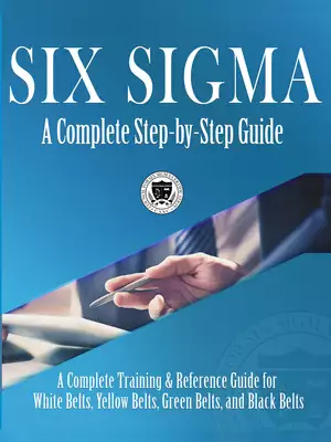 Six Sigma Tutorial Complete Training and Reference Guide