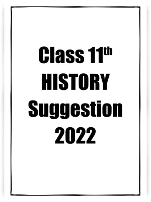 Class 11 History Suggestion 2022