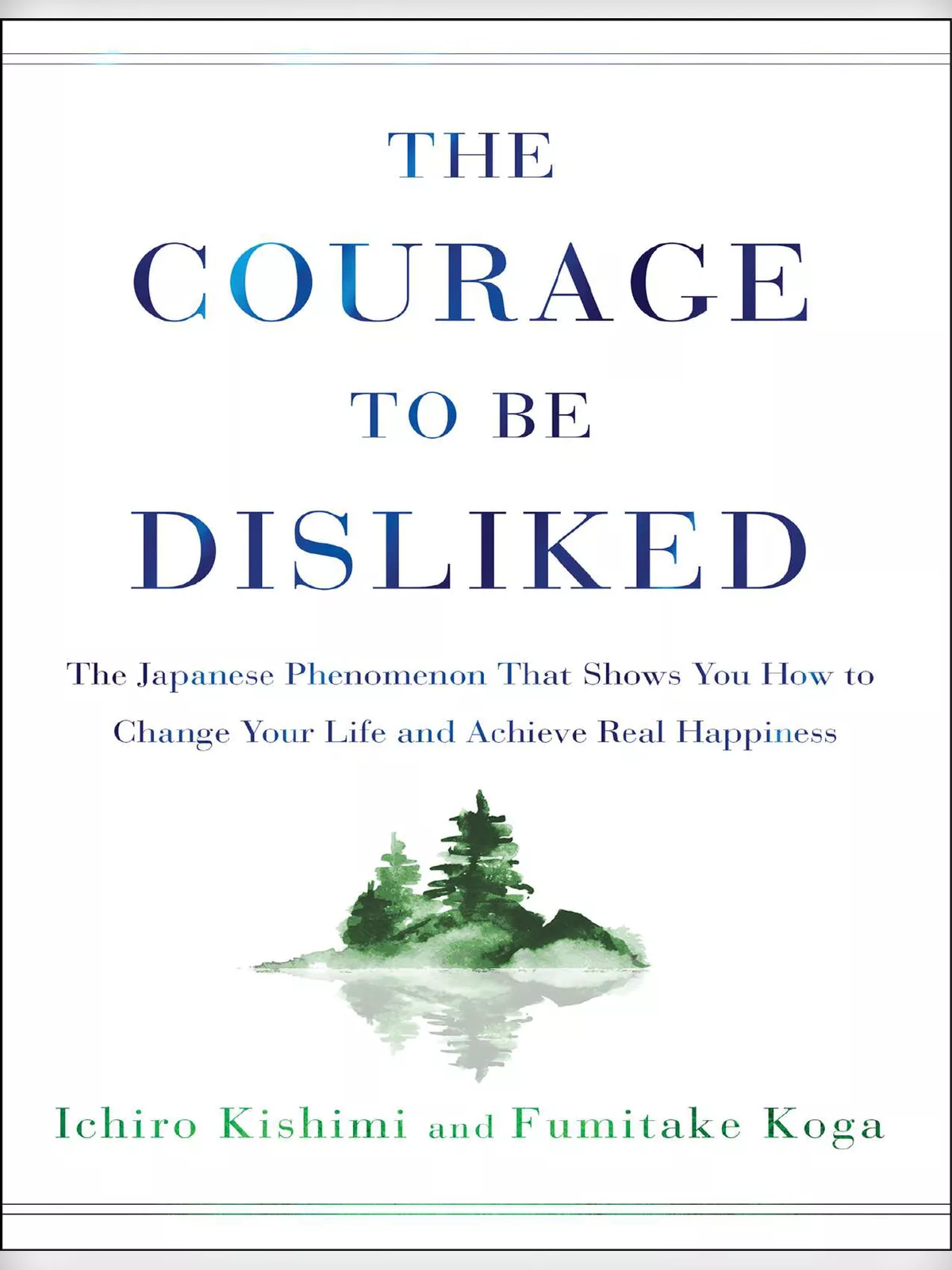 The Courage To Be Disliked