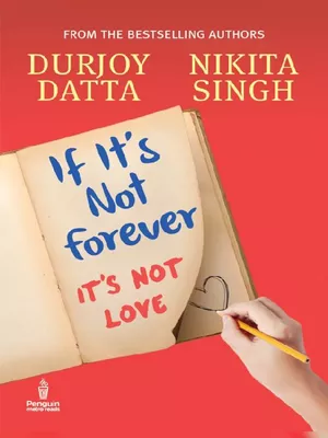 If It’s Not Forever It’s Not Love by Durjoy Datta PDF