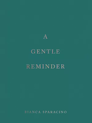 A Gentle Reminder by Bianca Sparacino PDF