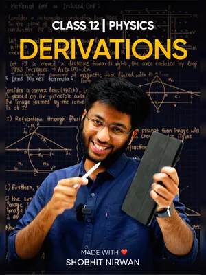 List of All Derivations in Physics Class 12 