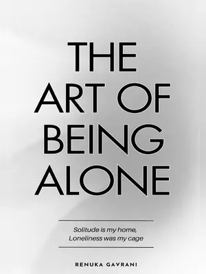 The Art of Being Alone Book by Renuka Gavrani PDF