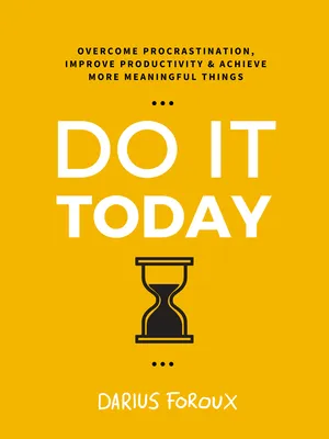 Do It Today Darius Foroux English