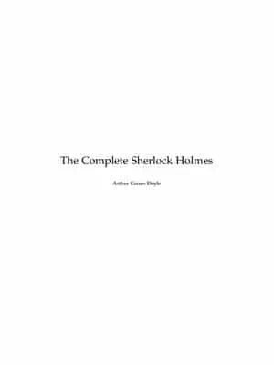 The Complete Sherlock Holmes Books All Parts