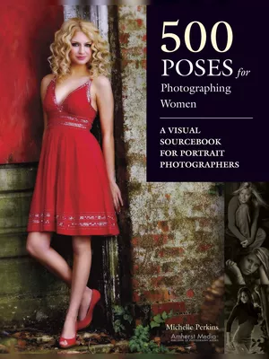 500 Poses for Photographing Women