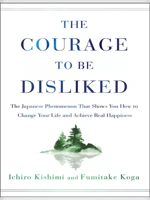 The Courage To Be Disliked