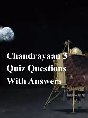 Chandrayaan 3 Quiz Questions and Answers