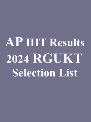 AP RGUKT IIIT Selection List 2025