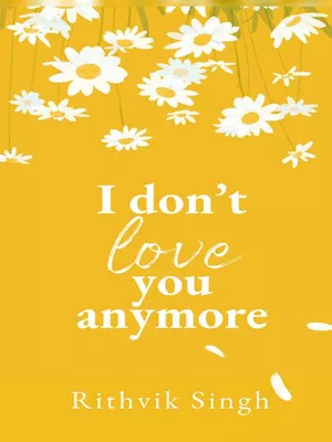 I Don’t Love You Anymore Book